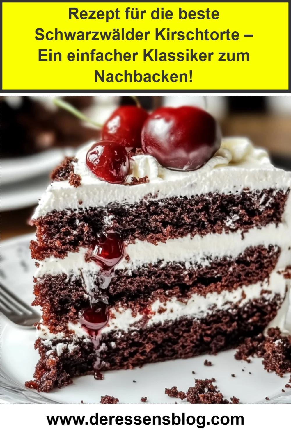 Rezept für die beste Schwarzwälder Kirschtorte – Ein einfacher Klassiker zum Nachbacken!
