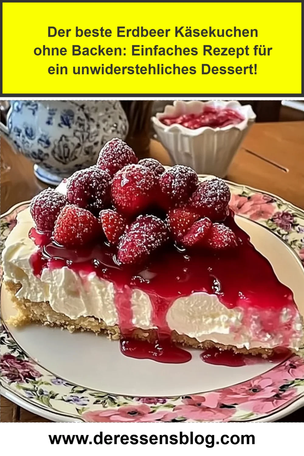 Der beste Erdbeer Käsekuchen ohne Backen: Einfaches Rezept für ein unwiderstehliches Dessert!