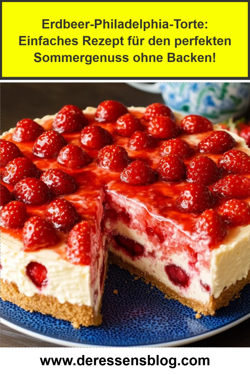Erdbeer-Philadelphia-Torte: Einfaches Rezept für den perfekten Sommergenuss ohne Backen!