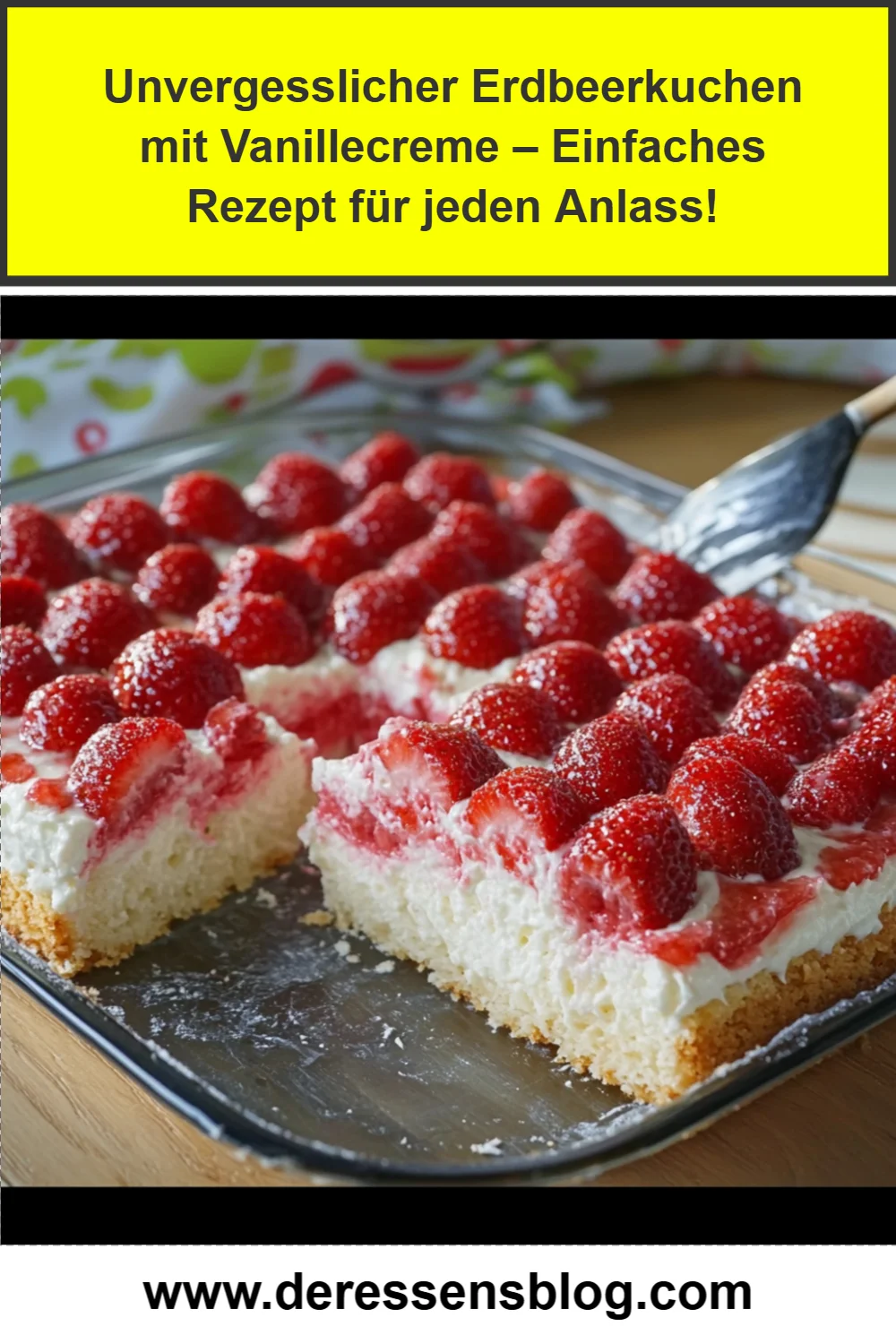 Unvergesslicher Erdbeerkuchen mit Vanillecreme – Einfaches Rezept für jeden Anlass!