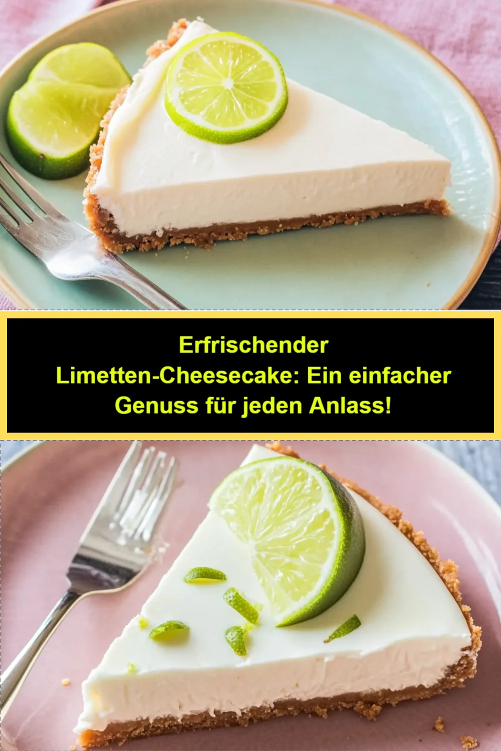 Erfrischender Limetten-Cheesecake: Ein einfacher Genuss für jeden Anlass!
