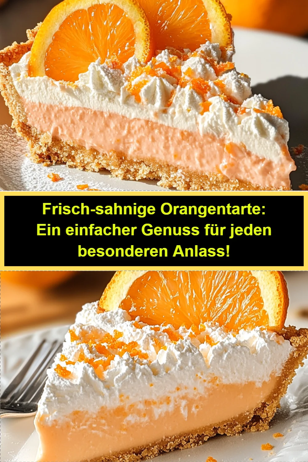 Frisch-sahnige Orangentarte: Ein einfacher Genuss für jeden besonderen Anlass!