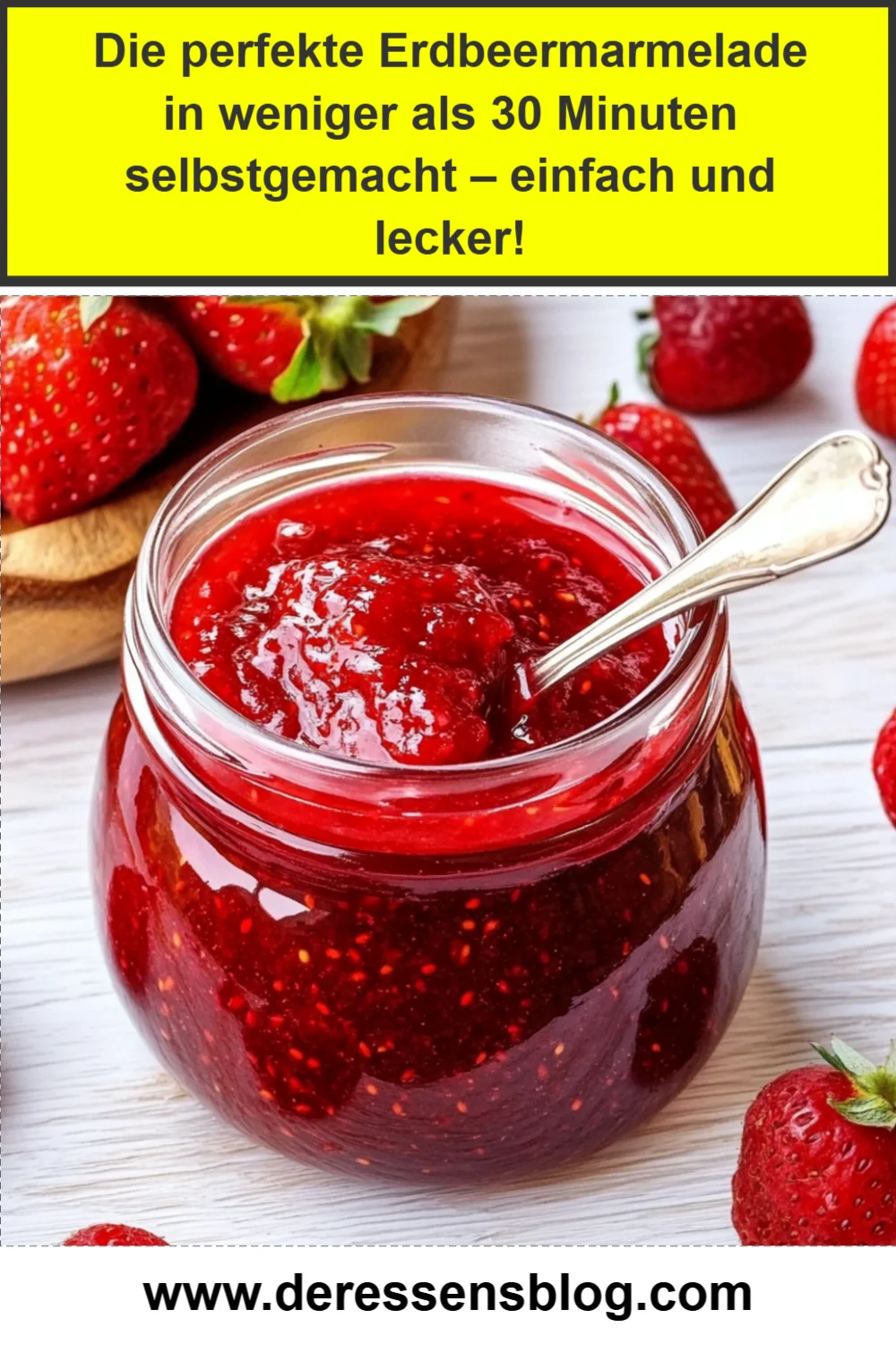 Die perfekte Erdbeermarmelade in weniger als 30 Minuten selbstgemacht – einfach und lecker!