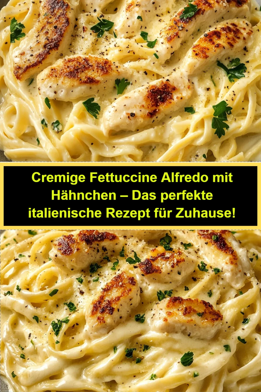 Cremige Fettuccine Alfredo mit Hähnchen – Das perfekte italienische Rezept für Zuhause!