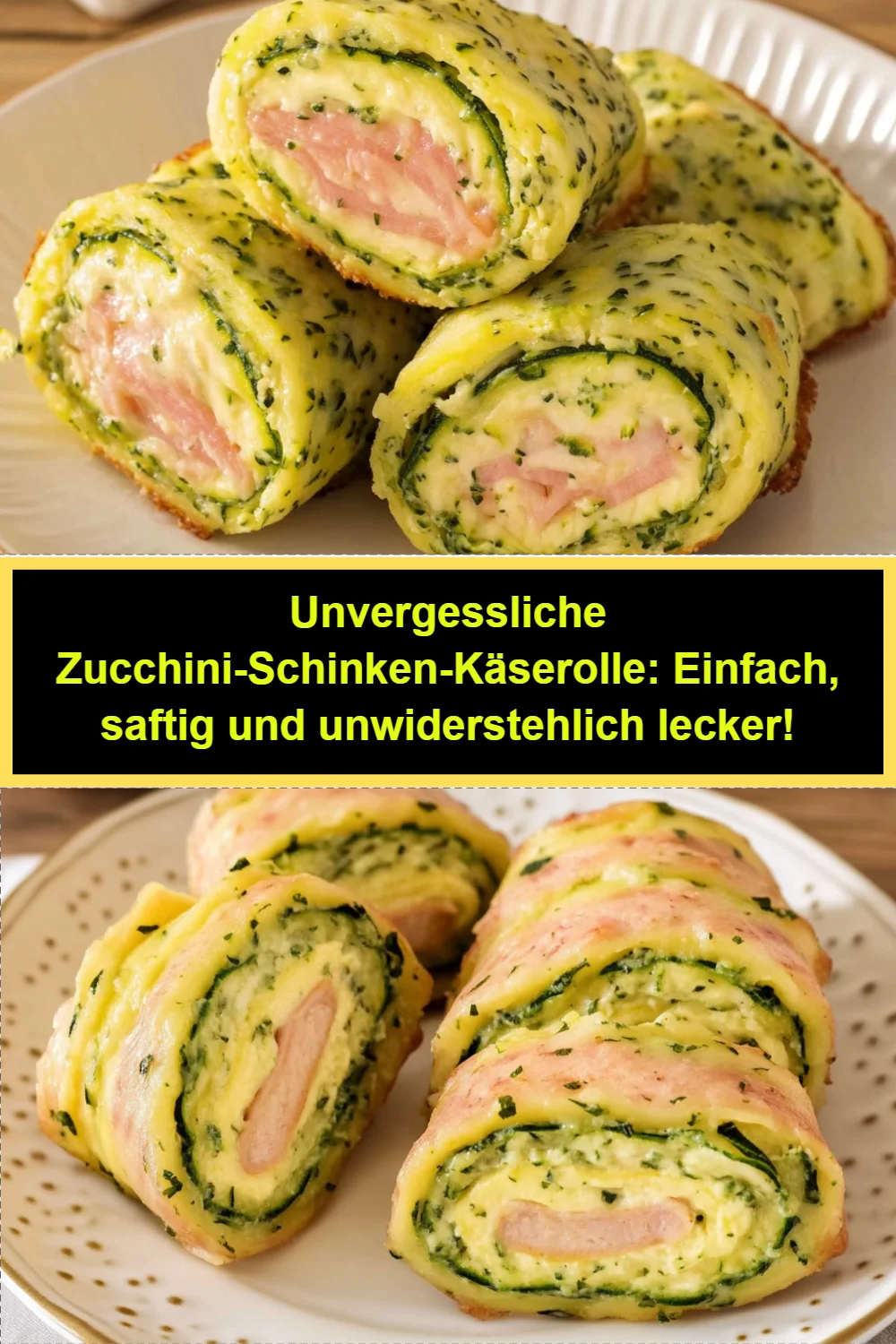 Unvergessliche Zucchini-Schinken-Käserolle: Einfach, saftig und unwiderstehlich lecker!