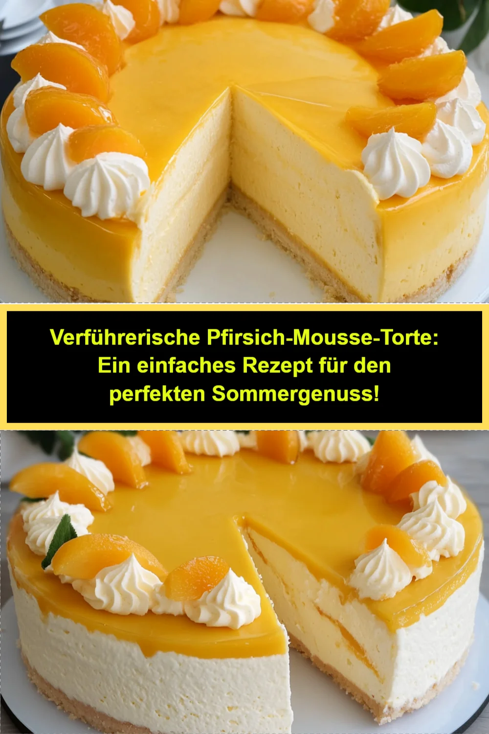 Verführerische Pfirsich-Mousse-Torte: Ein einfaches Rezept für den perfekten Sommergenuss!